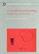 A Woodland Archaeology - Evans, Christopher; Hodder, Ian