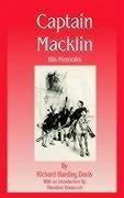Captain Macklin: His Memoirs - Davis, Richard Harding
