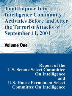 Joint Inquiry Into Intelligence Community Activities Before and After the Terrorist Attacks of September 11, 2001 (Volume One) - U S. Senate, Committee On Intelligence; U S. House, Committee On Intelligence