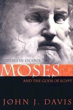 Moses and the Gods of Egypt: Studies in Exodus - Davis, John J.