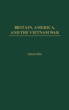 Britain, America, and the Vietnam War - Ellis, Sylvia