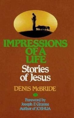 Impressions of a Life: Stories of Jesus - McBride, Denis