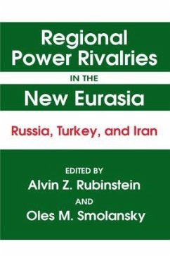 Regional Power Rivalries in the New Eurasia - Rubinstein, Alvin Z; Smolansky, Oles M