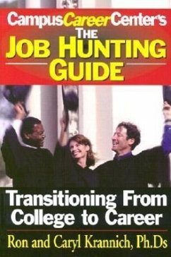 Job Hunting Guide: Transitioning from College to Career - Krannich, Ronald L.; Krannich, Ron; Krannich, Caryl