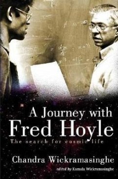 Journey with Fred Hoyle, A: The Search for Cosmic Life - Wickramasinghe, Nalin Chandra