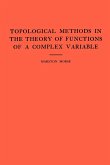 Topological Methods in the Theory of Functions of a Complex Variable. (Am-15), Volume 15