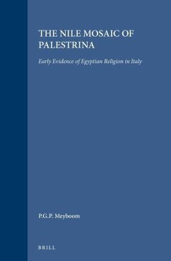 The Nile Mosaic of Palestrina: Early Evidence of Egyptian Religion in Italy - Meyboom, Paul G. P.