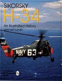 Sikorsky H-34: An Illustrated History: An Illustrated History Sikorsky H-34: An Illustrated History: An Illustrated History
