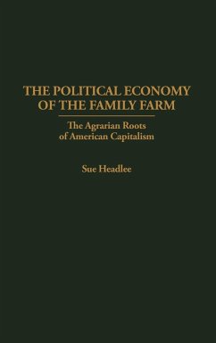 The Political Economy of the Family Farm - Headlee, Sue E.