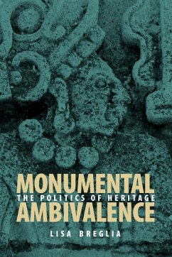 Monumental Ambivalence - Breglia, Lisa C.