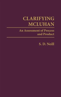 Clarifying McLuhan - Neill, S. D.; Neill, Mary