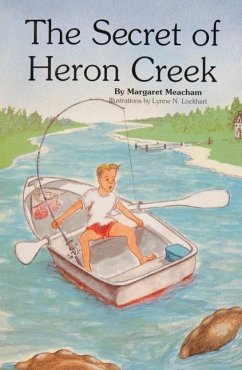 The Secret of Heron Creek - Meacham, Margaret