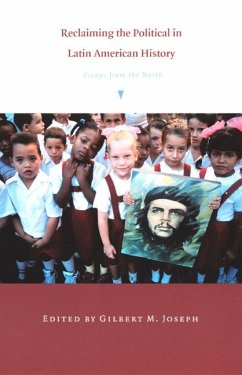 Reclaiming the Political in Latin American History - Joseph, Gilbert (ed.)