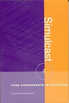 Simulcast: Four Experiments in Criticism - Friedlander, Benjamin