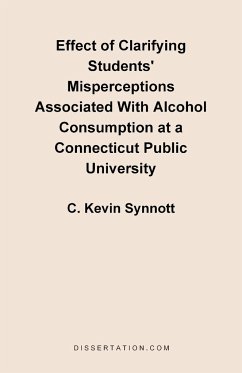 Effect of Clarifying Students' Misperceptions Associated with Alcohol Consumption at a Connecticut P - Synnott, C. Kevin