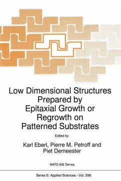 Low Dimensional Structures Prepared by Epitaxial Growth or Regrowth on Patterned Substrates - Eberl, K. / Petroff, Pierre M. / Demeester, Piet (Hgg.)