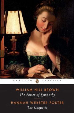 The Power of Sympathy and the Coquette - Brown, William Wells; Foster, Hannah Webster