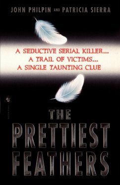 The Prettiest Feathers - Philpin, John; Sierra, Patricia