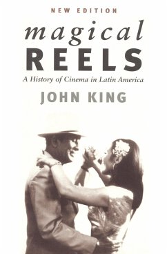 Magical Reels: A History of Cinema in Latin America - King, John