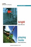 Bright/Playing Fields