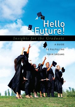 Hello Future!: Insights for the Graduate; A Guide to Fulfilling Your Dreams - Howard Books