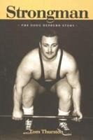 Strongman: The Doug Hepburn Story - Thurston, Tom