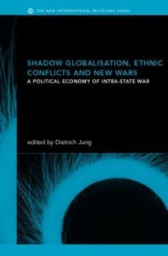 Shadow Globalization, Ethnic Conflicts and New Wars - Jung, Dietrich (ed.)