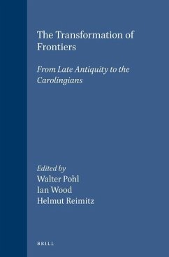 The Transformation of Frontiers: From Late Antiquity to the Carolingians