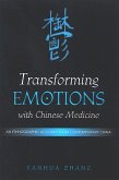 Transforming Emotions with Chinese Medicine: An Ethnographic Account from Contemporary China