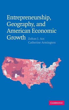 Entrepreneurship, Geography, and American Economic Growth - Acs, Zoltan J.; Armington, Catherine