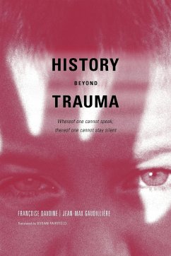 History Beyond Trauma - Davoine, Francoise; Gaudilliere, Jean-Max