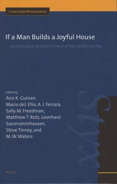 If a Man Builds a Joyful House: Assyriological Studies in Honor of Erle Verdun Leichty