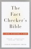 The Fact Checker's Bible