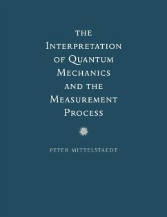 The Interpretation of Quantum Mechanics and the Measurement Process - Mittelstaedt, Peter