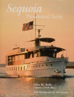 Sequoia: Presidential Yacht - Kelly, Giles M.