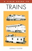 A Field Guide to Trains of North America