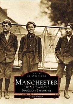 Manchester: The Mills and the Immigrant Experience - Samson, Gary