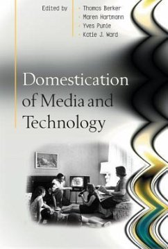 Domestication of Media and Technology - Berker, Thomas; Hartmann, Maren; Punie, Yves; Ward, Katie