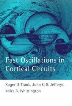 Fast Oscillations in Cortical Circuits - Traub, Roger D.; Whittington, Miles A.; Jefferys, John G. R.