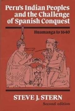 Peru's Indian Peoples and the Challenge of Spanish Conquest - Stern, Steve J