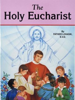 The Holy Eucharist - Lovasik, Lawrence G