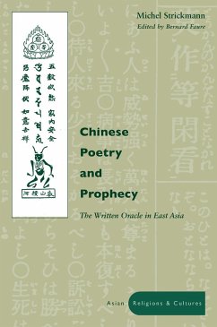 Chinese Poetry and Prophecy - Strickmann, Michel