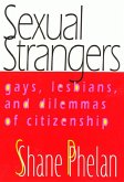 Sexual Strangers: Gays, Lesbians, and Dilemmas of Citizenship