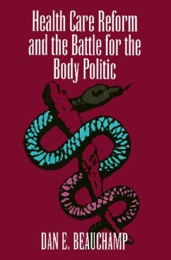 Health Care Reform and the Battle for the Body Politic - Beauchamp, Dan