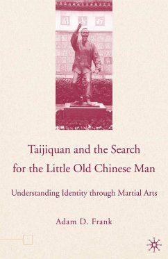 Taijiquan and the Search for the Little Old Chinese Man - Frank, A.