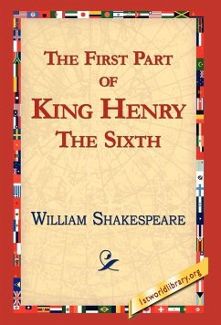 The First Part of King Henry the Sixth - Shakespeare, William