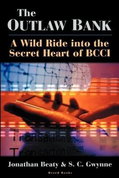 The Outlaw Bank: A Wild Ride Into the Secret Heart of Bcci - Beaty, Jonathan; Gwynne, S. C.