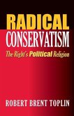 Radical Conservatism: The Right's Political Religion