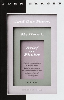 And Our Faces, My Heart, Brief as Photos - Berger, John