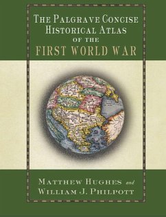 The Palgrave Concise Historical Atlas of the First World War - Hughes, Matthew